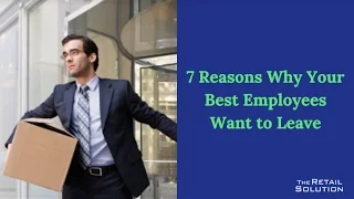 7 reasons why your best employees want to leave