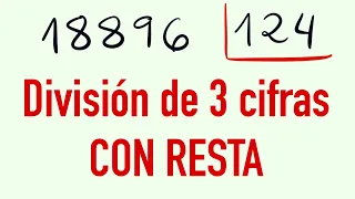 División de tres cifras con resta - Ejemplo resuelto : 18896 entre 124