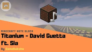 Titanium - David Guetta Ft. Sia | Minecraft Note Block | GameBaksho