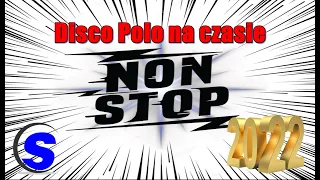Disco Polo na czasie -  Przeboje Non Stop (( Mixed by $@nD3R )) 2022
