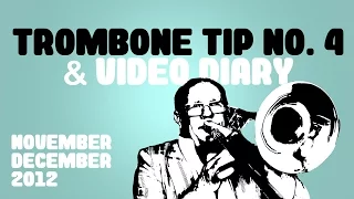 Christian Lindberg Trombone Tip no 4 and Video Diary Nov-Dec 2012