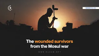 The wounded survivors from the Mosul war | Documentary