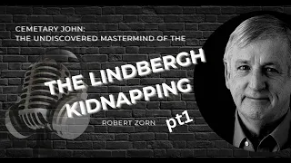 pt1 Cemetery John: The Undiscovered Mastermind of the Lindbergh Kidnapping