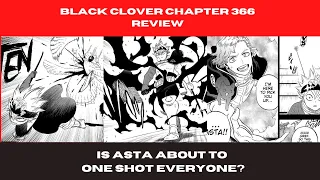 Is Asta about to One shot everyone?  - Black Clover Chapter 366 Review