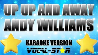 Andy Williams - Up Up And Away | With Lyrics HD Vocal Star Karaoke 4K