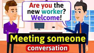 Meeting a new person at the office - English Conversation Practice - Improve Speaking Skills