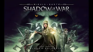 Middle-earth: Shadow of War. DLC Клинок Галадриэли. ч1