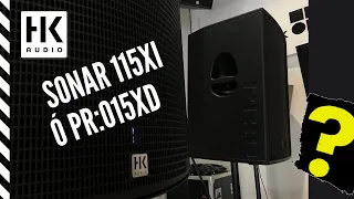 🔊HK AUDIO SONAR 115 ó Premium PR:O15XD ¿CUÁL ME COMPRO? #hkaudio #sonar115 #premiumpro