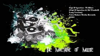 Gigi D'Agostino - Wellfare (Gigi D'Agostino & DJ Pandolfi Long Version) #TheMachineOfMusic