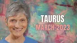 Taurus March 2023 Astrology - THE MOST IMPORTANT MONTH SO FAR!!