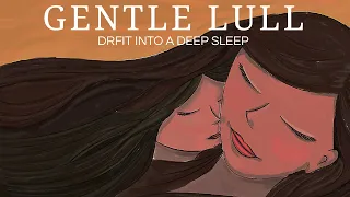 ❋ GENTLE LULL ❋ | Fade to Black Screen to drift into deep sleep