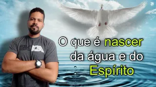 Quem não nascer da água e do Espírito não pode entrar no Reino de Deus