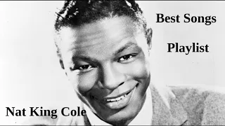 Nat King Cole - Greatest Hits Best Songs Playlist