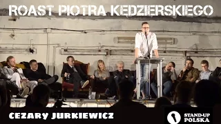 Cezary Jurkiewicz - Roast Piotra Kędzierskiego (III urodziny Stand-up Polska)