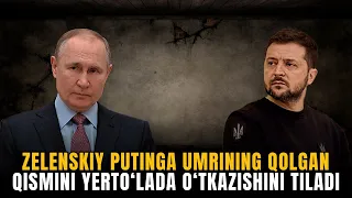 Zelenskiy Putinga umrining qolgan qismini yerto‘lada o‘tkazishini tiladi