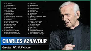 Charles Aznavour Greatest Hits – Charles Aznavour Full Album 2023 🎶 Charles Aznavour Album Complet