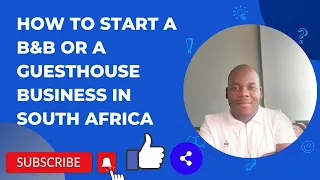 How to start a B&B or a Guesthouse business in South Africa