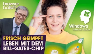 Frisch geimpft: Leben mit dem Bill-Gates-Chip | Browser Ballett