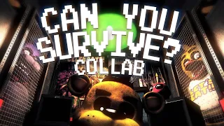 [FNAF]COLLAB Can You Survive?