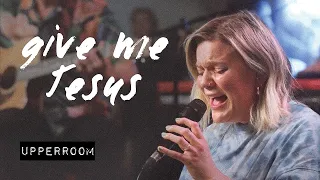 Give Me Jesus - UPPERROOM