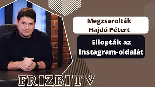 Megzsarolták Hajdú Pétert, ellopták az Instagram-oldalát