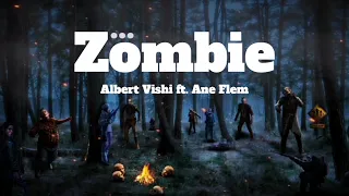 Zombie- Albert Vishi ft. Ane Flem (lyrics)