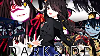 Tokisaki Kurumi「AMV」- Darkside