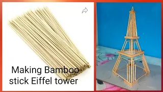 DIY ||  How make Eiffel Tower by Bamboo sticks | Bamboo sticks Craft |
