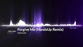 DjSchulle - Forgive Me (HandsUp Remix) #udiomusic