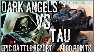 Warhammer 40k - Battle Report - Tau Empire vs Dark Angels 2000pts