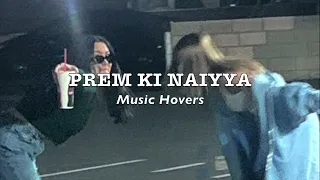 Prem Ki Naiyya (Slowed & Reverbed)