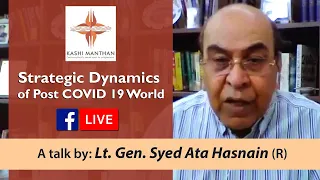 Lt Gen Syed Ata Hasnain | Strategic Dynamics of Post COVID 19 World