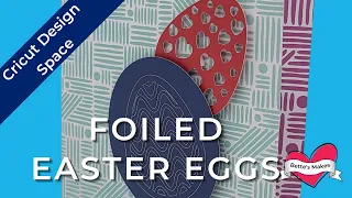 How to Make Foiled Easter Eggs Using Your Cricut