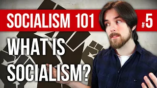 What Is Socialism? | Socialism 101 #5