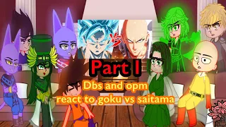 DBS and OPM react to Goku vs Saitama//Part I