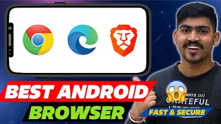 Best Browser For Android - Secure ✅ & Fast 🔥 | Best Web Browser For Android Phone