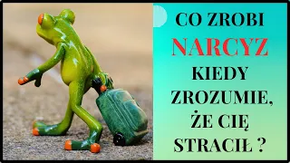 Kiedy narcyz zrozumie, że Cię stracił na zawsze?