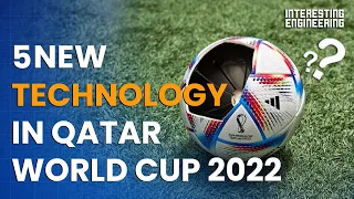 5 Amazing Technology in Qatar World Cup 2022