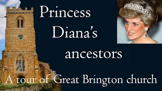 Princess Diana's Ancestors - A Visit to see the Spencer Tombs at Great Brington, Northamptonshire