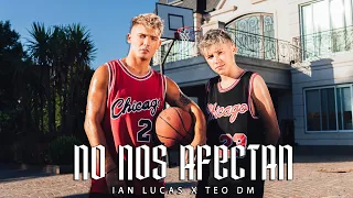 Ian Lucas, Teo DM - No Nos Afectan (Video Oficial)