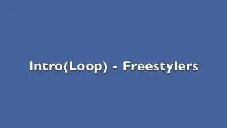 Intro - Freestylers (Looped)