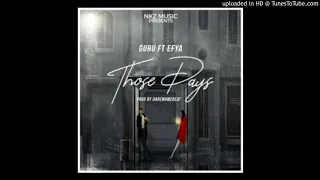 Guru - Those Days ft. Efya (Prod By DareMameBe)