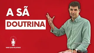 A SÃ DOUTRINA - Pr Marcelo Ferreira