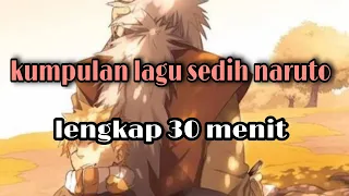 Kumpulan lagu sedih naruto (sad soundtrack)