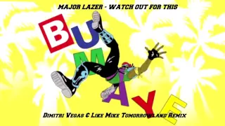 Major Lazer - Watch Out For This (Bumaye) (Dimitri Vegas & Like Mike Tomorrowland 2013 Remix) + DL