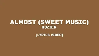 Hozier - Almost (Sweet Music) (LYRICS VIDEO)