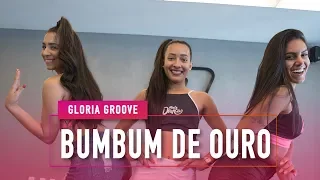 Bumbum de Ouro - Gloria Groove - Coreografia: Mete Dança