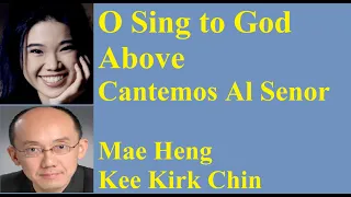 O Sing to God Above-  Kee Kirk Chin and Mae Heng