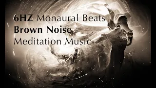 6Hz Monaural Beats, Brown Noise and Gentle Meditation Music