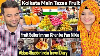 Kolkata's Fruit Paradise | Surprising Encounter With Imran Khan's Fan | Amber Rizwan Reaction!!!